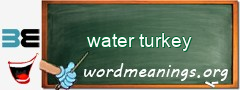WordMeaning blackboard for water turkey